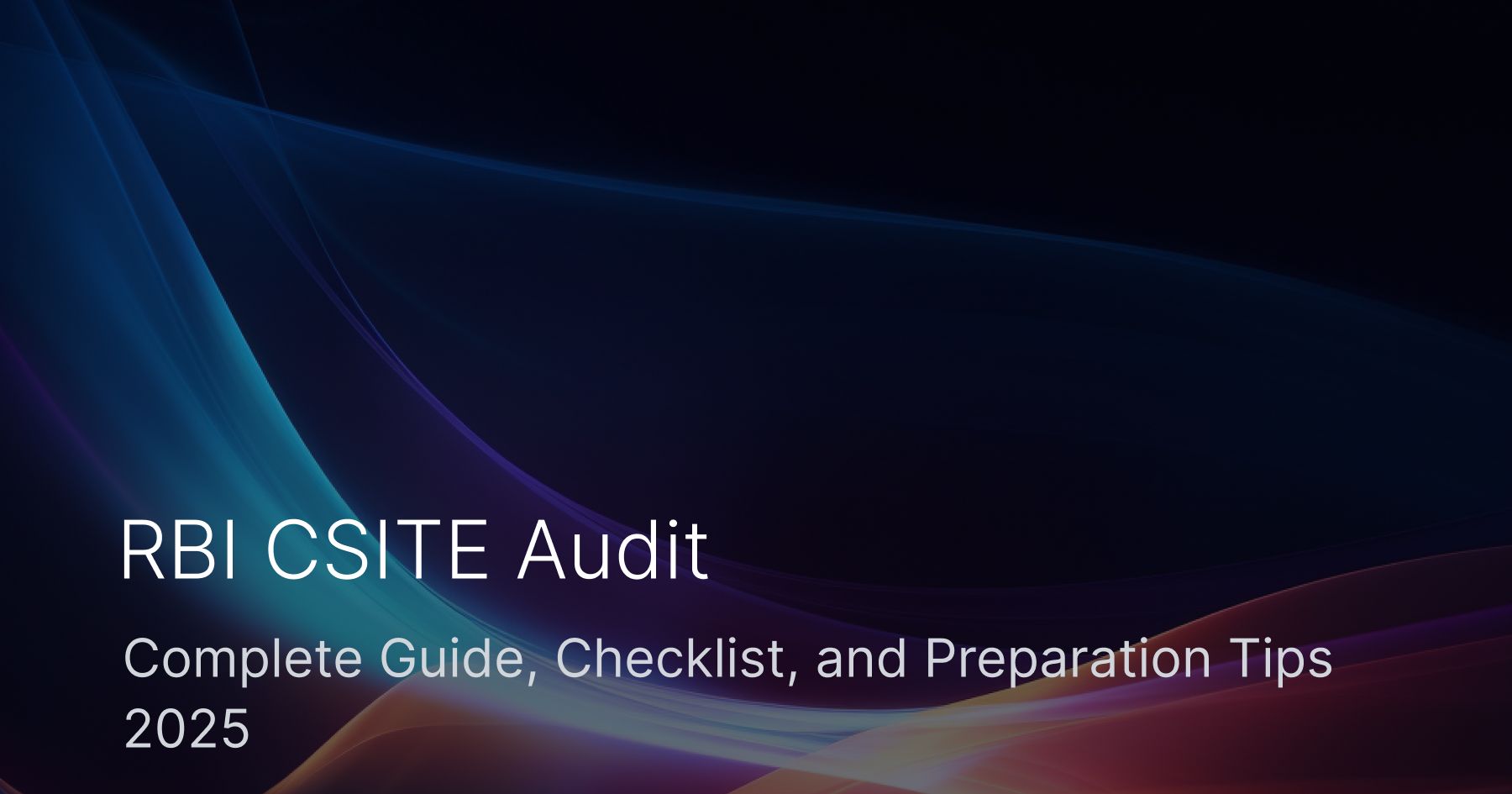 RBI CSITE Audit: Guide & Checklist (2025)